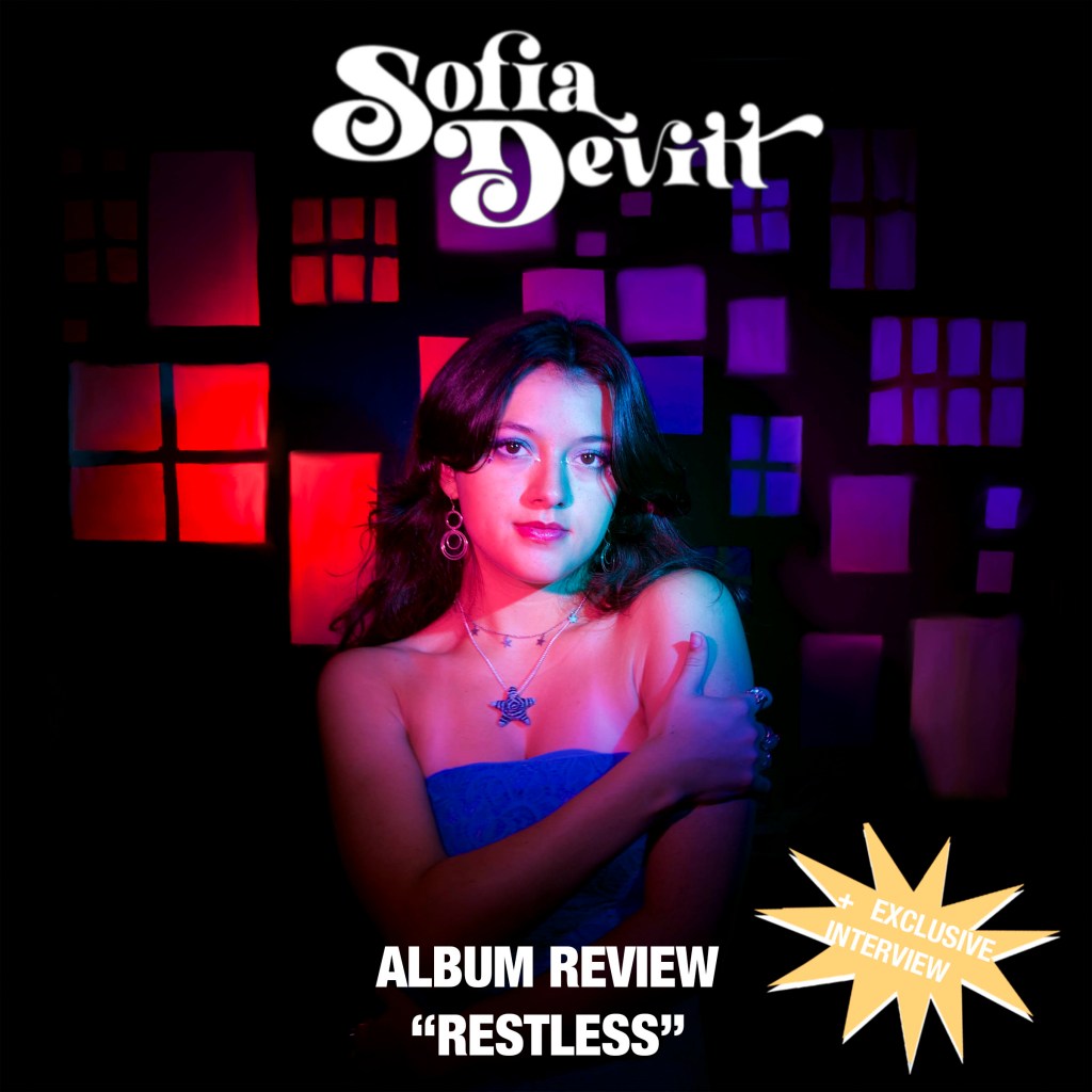 SOFIA DEVITT’S DEBUT ALBUM: RESTLESS & EXCLUSIVE&nbsp;INTERVIEW