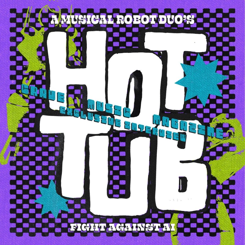 HOTTUB: A MUSICAL ROBOT DUO’S FIGHT AGAINST&nbsp;AI