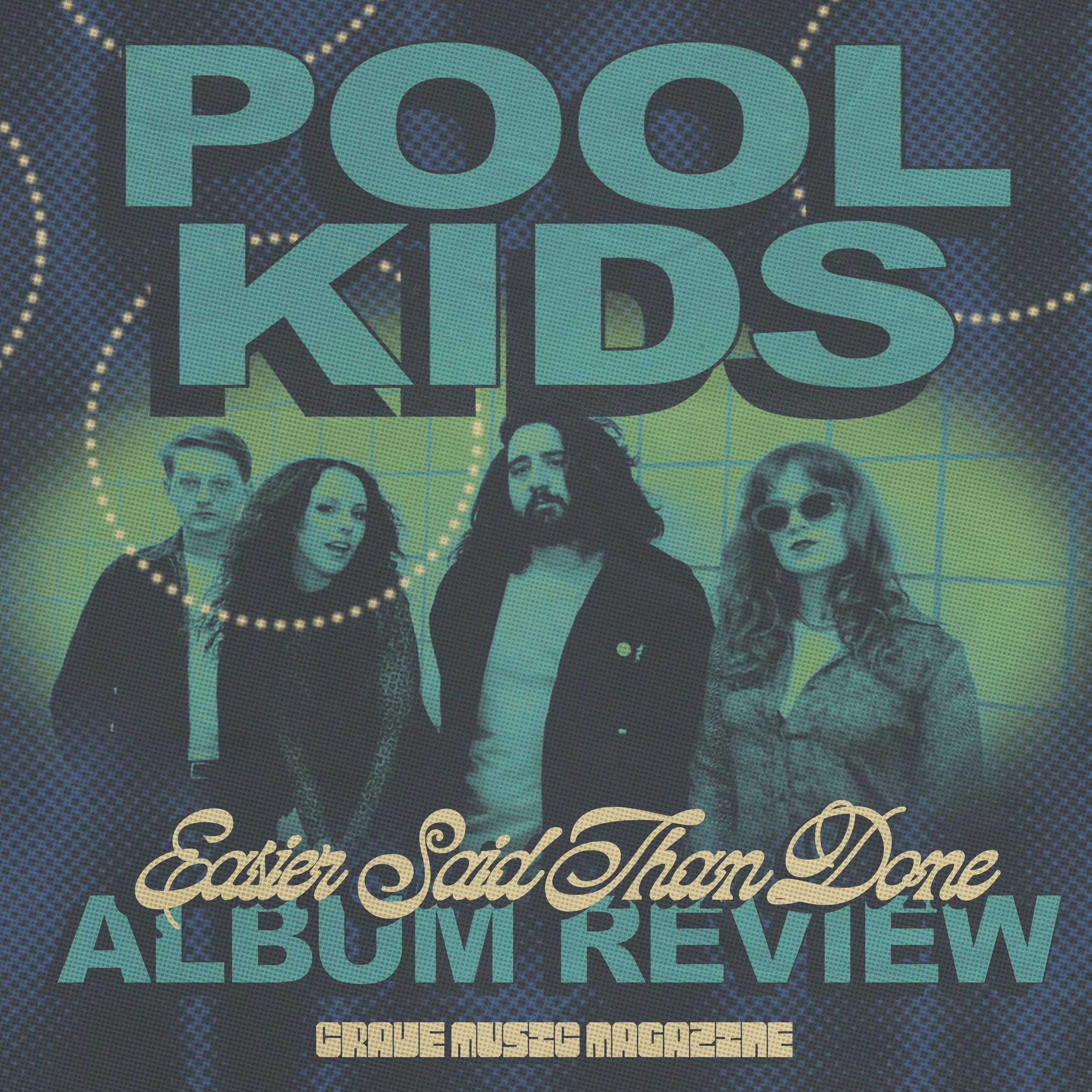 POOL KIDS MAKE A SPLASH WITH ‘EASIER SAID THAN DONE’