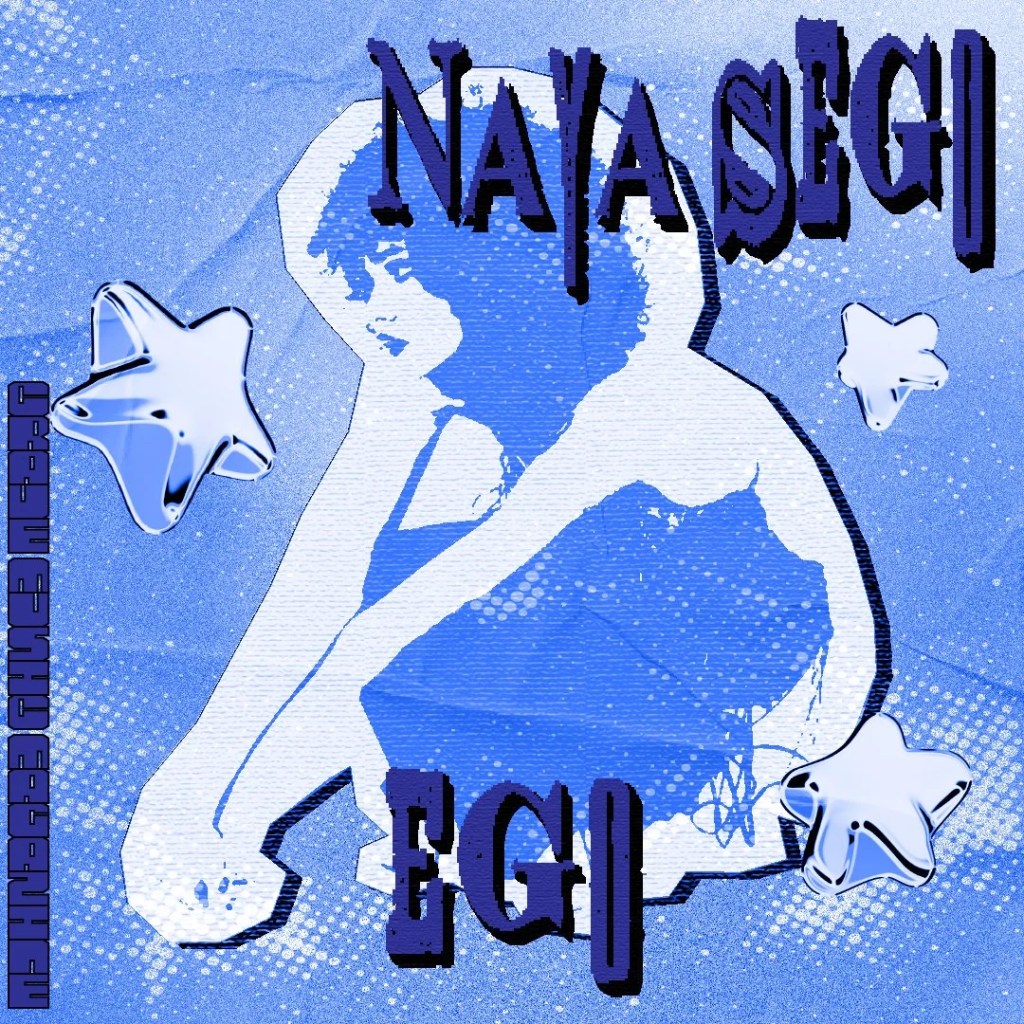 EGO: A FEARLESS, CONFIDENT DEBUT ALBUM FROM NAYA&nbsp;SEGO