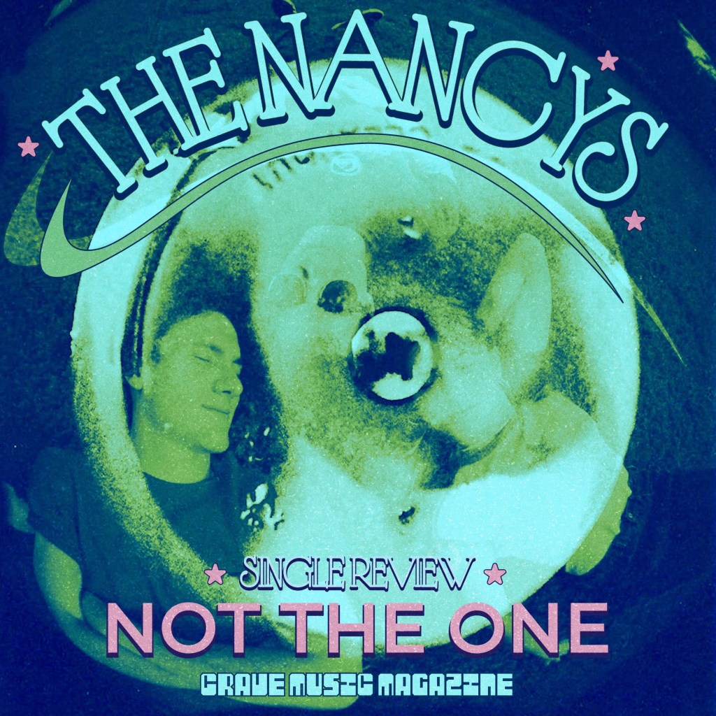 FLORIDA-BASED INDIE SENSATIONS THE NANCYS GET PERSONAL IN NEW SINGLE “NOT THE&nbsp;ONE”