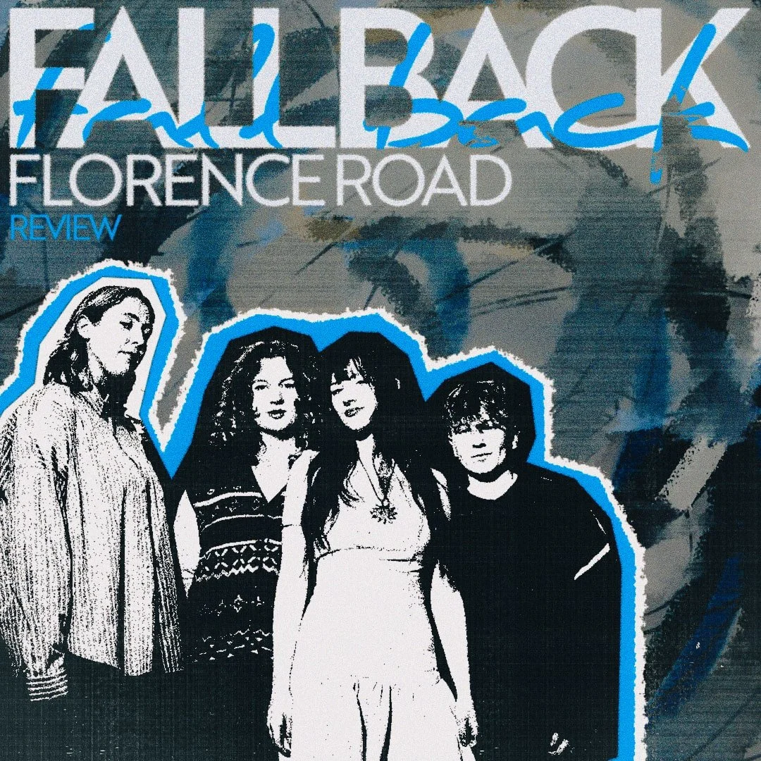 FIRST STEPS FOR FLORENCE ROAD: “FALL BACK” SETS THE TONE