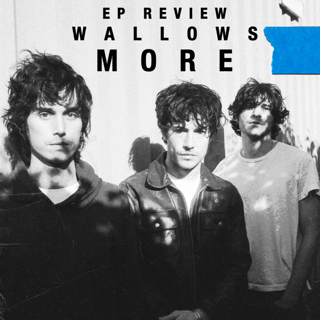 ‘DEEP DIVE’ INTO WALLOWS’ NEW EP&nbsp;“MORE”