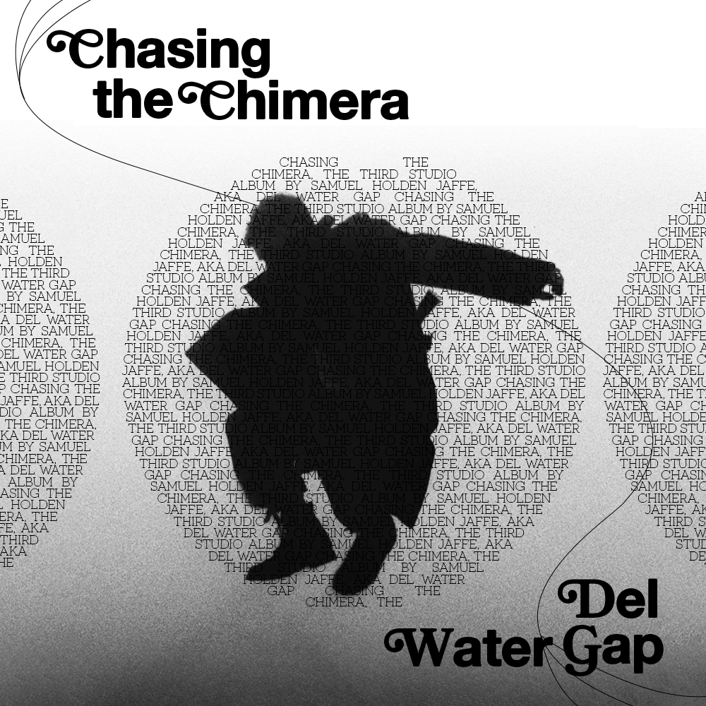 DEL WATER GAP CHASES LIFE, DEATH AND LOVE ON HIS NEW RECORD ‘CHASING THE CHIMERA’
