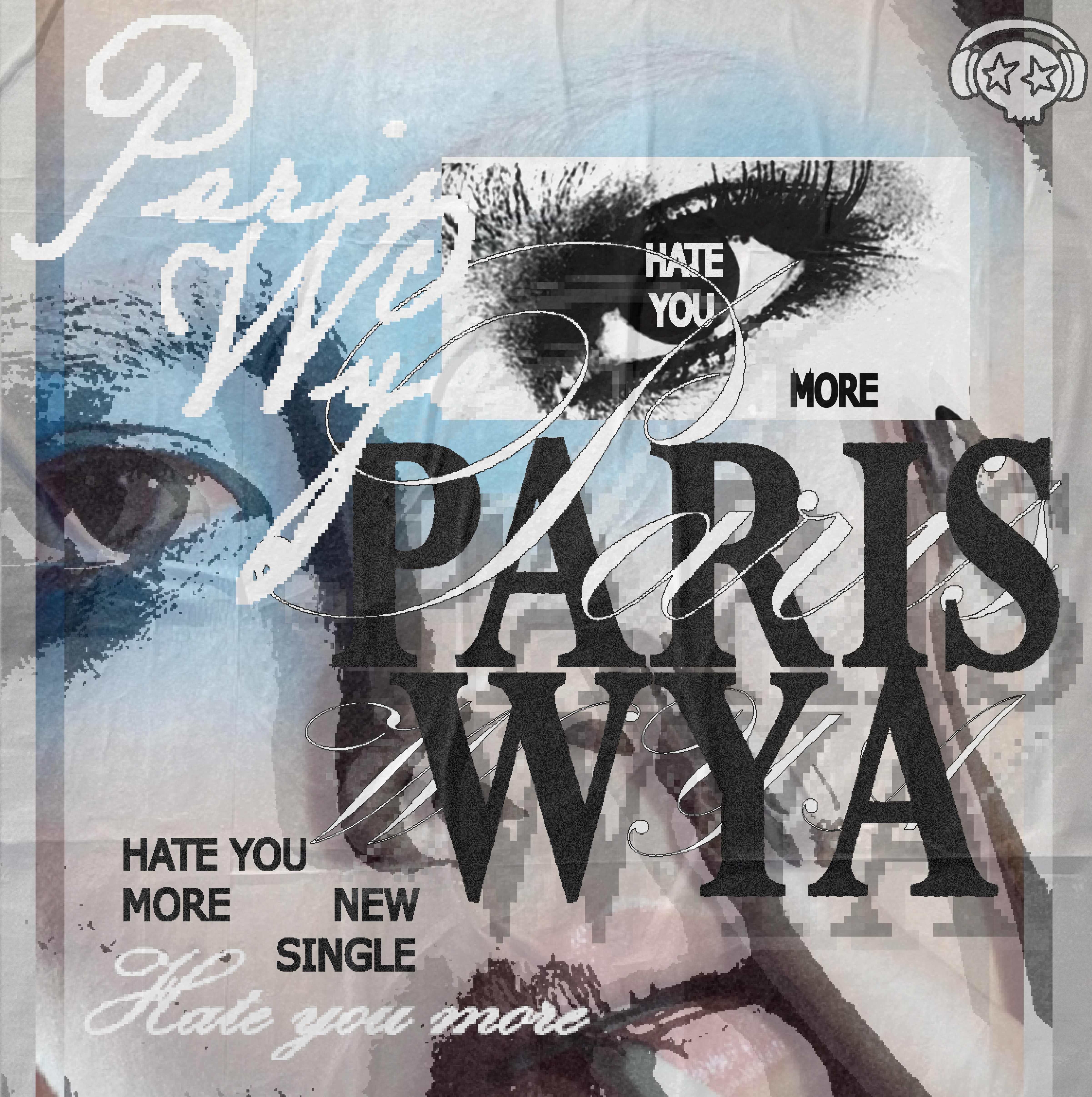 PARIS WYA’S ‘HATE YOU MORE’: A SONG FOR THOSE THAT ARE SICK OF HEARTACHE