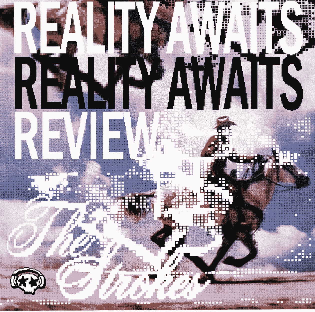 REALITY AWAITS BY THE STROKES DOESN’T CARE ABOUT YOUR OPINION